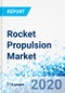 Rocket Propulsion Market - By Type, By Orbit Type [Geostationary Earth Orbit, and By Region: Industry Perspective, Comprehensive Analysis, And Forecast, 2019 - 2025 - Product Thumbnail Image