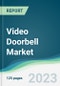 Video Doorbell Market - Forecasts from 2023 to 2028 - Product Image