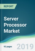 Server Processor Market - Forecasts from 2019 to 2024- Product Image