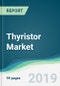 Thyristor Market - Forecasts from 2019 to 2024 - Product Thumbnail Image