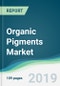 Organic Pigments Market - Forecasts from 2019 to 2024 - Product Thumbnail Image