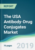 The USA Antibody-Drug Conjugates Market - Forecasts from 2019 to 2024- Product Image
