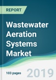 Wastewater Aeration Systems Market - Forecasts from 2019 to 2024- Product Image