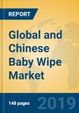 Global and Chinese Baby Wipe Market Insights 2019-2024: Analysis by Manufacturers, Product Type, Application, Regions and Technology- Product Image