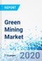 Green Mining Market - By Type (Surface and Underground), By Technology (Power Reduction, Fuel and Maintenance Reduction, Toxicity Reduction, Emission Reduction, and Water Reduction), and By Region: Global Industry Perspective, Comprehensive Analysis, and Forecast, 2019 - 2025 - Product Thumbnail Image