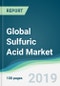Global Sulfuric Acid Market - Forecasts from 2019 to 2024 - Product Thumbnail Image
