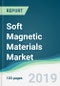 Soft Magnetic Materials Market - Forecasts from 2019 to 2024 - Product Thumbnail Image