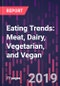Eating Trends: Meat, Dairy, Vegetarian, and Vegan - Product Thumbnail Image