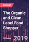 The Organic and Clean Label Food Shopper, 2nd Edition - Product Thumbnail Image