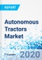 Autonomous Tractors Market - By Component (GPS, Sensor, Vision System, and Others), By Application (Harvesting, Tillage, Irrigation, Seed Sowing, Fertilizing, and Spraying), and By Region - Global Industry Perspective, Comprehensive Analysis, and Forecast, 2020 - 2026 - Product Thumbnail Image