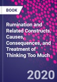 Rumination and Related Constructs. Causes, Consequences, and Treatment of Thinking Too Much- Product Image