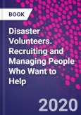 Disaster Volunteers. Recruiting and Managing People Who Want to Help- Product Image