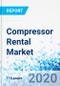 Compressor Rental Market - By End-Use Industry, By Compressor Type, and By Region - Global Industry Perspective, Comprehensive Analysis, and Forecast, 2020 - 2026 - Product Thumbnail Image