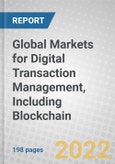 Global Markets for Digital Transaction Management, Including Blockchain- Product Image