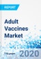 Adult Vaccines Market - By Product Type, By End Users/Application, and By Region - Global Industry Perspective, Comprehensive Analysis, and Forecast, 2020 - 2026 - Product Thumbnail Image
