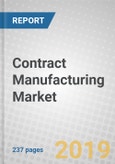 Contract Manufacturing: Global Markets to 2023- Product Image