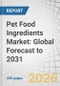 Pet Food Ingredients Market: Global Forecast to 2031 - Product Thumbnail Image