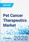 Pet Cancer Therapeutics Market - By Route Of Administration, By Species Type, and By Region - Global Industry Perspective, Comprehensive Analysis, and Forecast, 2020 - 2026 - Product Thumbnail Image