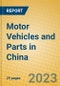 Motor Vehicles and Parts in China - Product Image