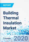 Building Thermal Insulation Market - By Building Type, By Application, and By Region - Global Industry Perspective, Comprehensive Analysis, And Forecast, 2020 - 2026- Product Image