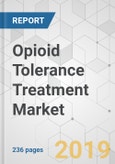 Opioid Tolerance Treatment Market - Global Industry Analysis, Size, Share, Growth, Trends, and Forecast, 2019-2027- Product Image