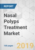 Nasal Polyps Treatment Market - Global Industry Analysis, Size, Share, Growth, Trends, and Forecast, 2019-2027- Product Image