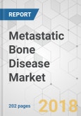 Metastatic Bone Disease Market - Global Industry Analysis, Size, Share, Growth, Trends, and Forecast 2018-2026- Product Image