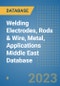 Welding Electrodes, Rods & Wire, Metal, Applications Middle East Database - Product Image