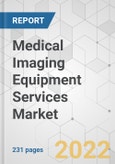 Medical Imaging Equipment Services Market - Global Industry Analysis, Size, Share, Growth, Trends, and Forecast, 2022-2031- Product Image