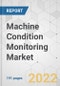 Machine Condition Monitoring Market - Global Industry Analysis, Size, Share, Growth, Trends, and Forecast, 2021-2031 - Product Thumbnail Image