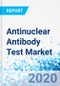 Antinuclear Antibody Test Market: Global Industry Analysis, Size, Share, Growth, Trends, and Forecasts 2020-2026 - Product Thumbnail Image