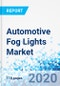Automotive Fog Lights Market: Global Industry Analysis, Size, Share, Growth, Trends, and Forecasts 2020-2026 - Product Thumbnail Image