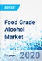 Food Grade Alcohol Market - By Type (Ethanol and Polyols), Source (Sugarcane, Grains, Fruits, and Others), Application (Food, Healthcare and Pharmaceutical and Beverages): Global Industry Perspective, Comprehensive Analysis and Forecast, 2020 - 2026 - Product Thumbnail Image
