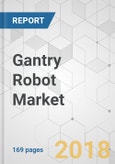 Gantry Robot Market )- Global Industry Analysis, Size, Share, Growth, Trends, and Forecast, 2018-2026- Product Image