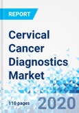 Cervical Cancer Diagnostics Market - Global Industry Perspective, Comprehensive Analysis and Forecast 2020-2026- Product Image
