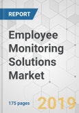 Employee Monitoring Solutions Market - Global Industry Analysis, Size, Share, Growth, Trends, and Forecast 2018-2026- Product Image