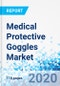 Medical Protective Goggles Market By Type (Reusable Protective Goggles and Disposable Protective Goggles), and End-User (Clinics, Hospitals, and Others): Global Industry Perspective, Comprehensive Analysis and Forecast, 2020 - 2026 - Product Thumbnail Image