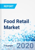 Food Retail Market - By Distribution Channel (Independent & Specialist Retails, Supermarkets/Hypermarkets, Convenience Stores, and Others) and By Region - Global Industry Perspective, Comprehensive Analysis, and Forecast, 2020 - 2026- Product Image