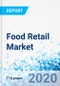 Food Retail Market - By Distribution Channel (Independent & Specialist Retails, Supermarkets/Hypermarkets, Convenience Stores, and Others) and By Region - Global Industry Perspective, Comprehensive Analysis, and Forecast, 2020 - 2026 - Product Thumbnail Image