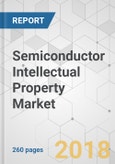 Semiconductor Intellectual Property Market ) - Global Industry Analysis, Size, Share, Growth, Trends, and Forecast 2018-2026- Product Image