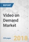 Video on Demand Market - Global Industry Analysis, Size, Share, Growth, Trends, and Forecast 2018-2026 - Product Thumbnail Image