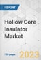 Hollow Core Insulator Market - Global Industry Analysis, Size, Share, Growth, Trends, and Forecast, 2023-2031 - Product Image