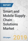 Smart and Mobile Supply Chain Solutions Market - Global Industry Analysis, Size, Share, Growth, Trends, and Forecast, 2019-2027- Product Image