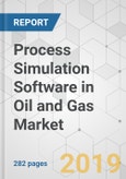 Process Simulation Software in Oil and Gas Market - Global Industry Analysis, Size, Share, Growth, Trends, and Forecast 2017-2027- Product Image