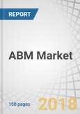ABM Market by Account Type (Strategic ABM, ABM Lite, Programmatic ABM), Component (Tools and Services), Deployment Model (On-Premises and Cloud), Organization Size (Large Enterprises and SMEs), Industry Vertical, and Region - Global Forecast to 2023- Product Image