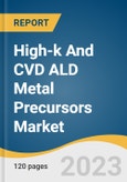 High-k And CVD ALD Metal Precursors Market Size, Share & Trends Analysis Report By Technology (Interconnect, Capacitors, Gates), By Region (North America, APAC), And Segment Forecasts, 2023 - 2030- Product Image