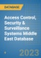 Access Control, Security & Surveillance Systems Middle East Database - Product Image