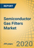 Semiconductor Gas Filters Market by Construction (In-line Filters, Gasket Filters) and Filter Element (Metallic Filter Element, Non-Metallic Filter Element) - Global Forecast to 2027- Product Image