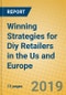 Winning Strategies for Diy Retailers in the Us and Europe - Product Thumbnail Image