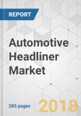 Automotive Headliner Market - Global Industry Analysis, Size, Share, Growth, Trends, and Forecast 2018-2026- Product Image